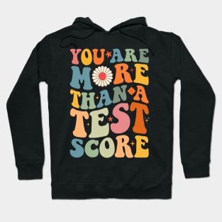You Are More Than A Test Score Teacher Testing Test Day Hoodie